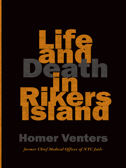 Title details for Life and Death in Rikers Island by Homer Venters - Available
